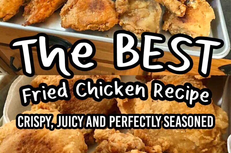 The BEST Fried Chicken Recipe